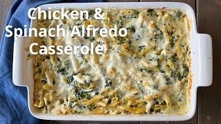 Chicken & Spinach Alfredo Casserole  Easy weeknight meal for busy moms  Quick dinner for families