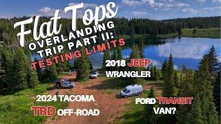 Flat Tops Overlanding Trip Part 2 First-Timers Take on the Trails 3 Vehicles 1 Wild Ride