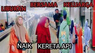 Liburan bersama keluarga naik kereta api