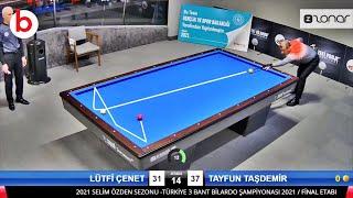 TAYFUN TAŞDEMİR vs LÜTFİ ÇENET  14 ISTAKA 40   TÜRKİYE 3 BANT BİLARDO ŞAMPİYONASI ANKARA  billar