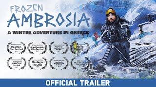 Frozen Ambrosia A Winter Adventure in Greece  A Ski Film Set In Greece  Official Trailer HD