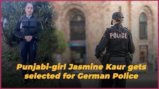 Punjabi-girl Jasmine Kaur gets selected for German Police  True Scoop News