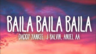 Ozuna Daddy Yankee J Balvin Anuel AA - Baila Baila Baila Remix Letra