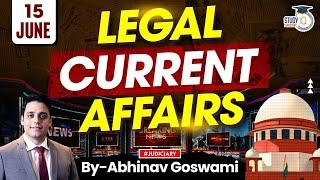 Legal Current Affairs  15 June  Detailed Analysis  By Abhinav Goswami