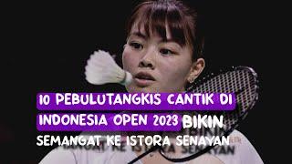 10 Pebulutangkis Cantik di Indonesia Open 2023