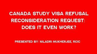 Canada study visa refusal reconsideration request Does it even work?