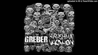 Greber and Hiroshima Vacation split