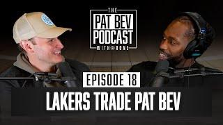 Pat Bev Reacts To Trade from Lakers - The Pat Bev Podcast with Rone Ep. 18