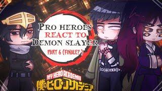 •Pro heroes react to demon slayer•Part 6 finale? infinity castle arc