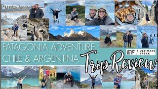 TRIP REVIEW Patagonia Adventure Chile & Argentina Trip With EF Ultimate Break + How Much $ We Spent