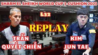 L32  TRẦN QUYẾT CHIẾN vs KIM JUN TAE  SHARM EL SHEIKH WORLD CUP 3-CUSHION 2023