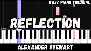 Alexander Stewart - Reflection Easy Piano Tutorial