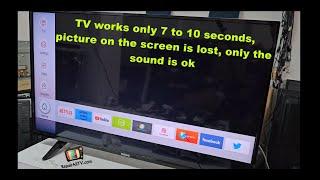 TV works only 7 to 10 seconds picture on the screen is lost only the sound is ok