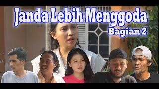 Janda Lebih Menggoda - Bagian 2