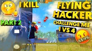 Flying Hacker Challenge Me 1 VS 4  Flying Hacker In My Game  Must Watch  Garena Free Fire