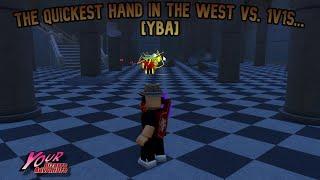 YBA THE QUICKEST HAND IN THE WEST Vs. 1v1s...