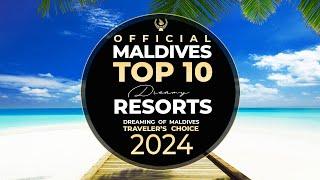 YOUR  TOP 10 Best Maldives Resorts 2024  OFFICIAL * 13th Ed * Travelers Choice. Dreamy Resorts