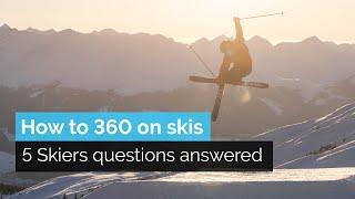 How to 360 on Skis  5 Intermediate Skiers Questions Answered