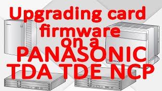 Panasonic TDA  TDE  NCP Card Firmware upgrade tutorial.