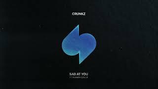 Crunkz - Sad At You ft. Amanda Collis Official Audio