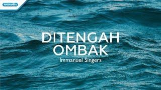 Di Tengah Ombak - Immanuel Singers with lyric