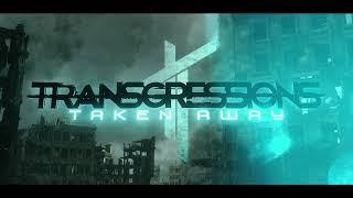 Transgressions - Taken Away Official Lyric Video