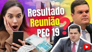  Qual foi o resultado da Reunião com Senador Davi Alcolumbre sobre a PEC 19 a PEC das 30 horas?