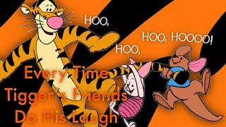 Every Time Tigger’s Friends Do His Laugh