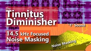 Tinnitus Diminisher 14500 Hz Noise Masking