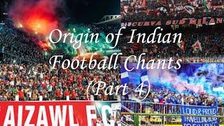 Origin of Indian Football Chants Part 4
