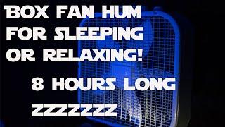 PERFECT BOX FAN SOUND FOR SLEEPING OR RELAXING. 8 HOURS