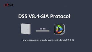 DSS 8.4-How to connect  third party alarm controller via SIA-DCS