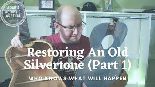 Restoring A Vintage Silvertone Acoustic Part 1 Adams Acoustic Arsenal