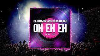 DJ MNS vs. E-MAXX - OH EH EH feat. Oil MAIN MIX