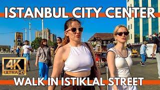 ISTANBUL TURKEY 2024 CITY CENTER 4K WALKING TOUR IN ISTIKLAL STREETTAKSIM SQUARE SHOPSSTREET FOODS