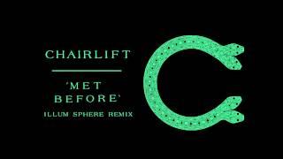 Chairlift Met Before Illum Sphere Remix