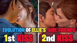 Evolution of Ellies Girl Friends  First Kiss & Second Kiss  Last of Us & Last of Us 2