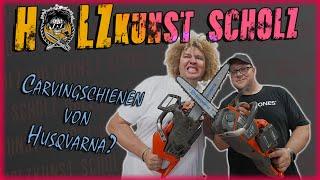 Husqvarna Carvingschienen im Härtetest  @HOLZKUNSTSCHOLZOFFIZIELL