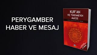 PEYGAMBER VE HABER MESAJ Kuranda Kelime Uyumlarındaki Matematiksel Mucizeler