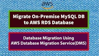 Migrate On Premise MySQL to RDS  AWS Database Migration Service  On Premise to AWS Cloud Migration