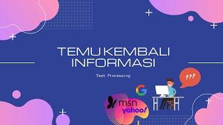 20201015 Rekaman Kuliah S1IF-06-MM2 TEMU KEMBALI INFORMASI - Text Processing