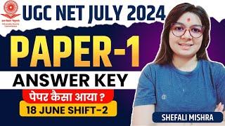 UGC NET June 2024 I 18 June Shift-2 Full Question Paper Analysis with Answer Key by Shefali Mishra