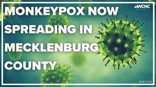 Monkeypox now spreading in Mecklenburg County health director says