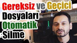 Gereksiz ve Geçici Dosyaları Otomatik Silme Yöntemiyle Bilgisayar Hızlandırma