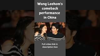 Wang Leehoms comeback performance in China #shorts #wangleehom