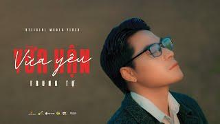 Trung Tự - Vừa Hận Vừa Yêu Official MV - Album Ngôi Sao