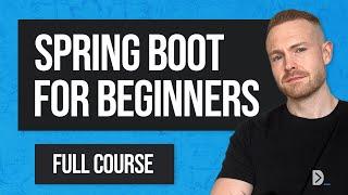 The ULTIMATE Guide to Spring Boot Spring Boot for Beginners