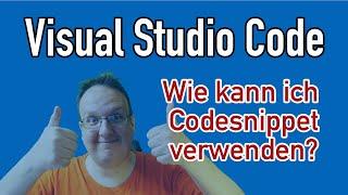 Visual Studio Code Wie kann ich eigene Code Snippets erstellen?