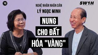 Nung đất thành vàng  Nghệ nhân Lý Ngọc Minh- TGD Gốm sứ Minh Long 1  5W1H Podcast