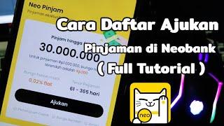  FULL TUTORIAL  Cara Daftar Ajukan Pinjaman di Neobank Terbaru 2024